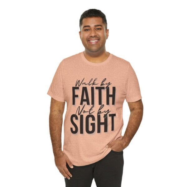 Walk By Faith and Not By Sight Tshirt