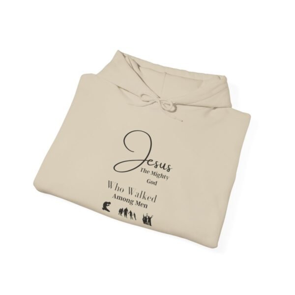 Jesus the mighty God Walked Among Men Hoodie - Image 4