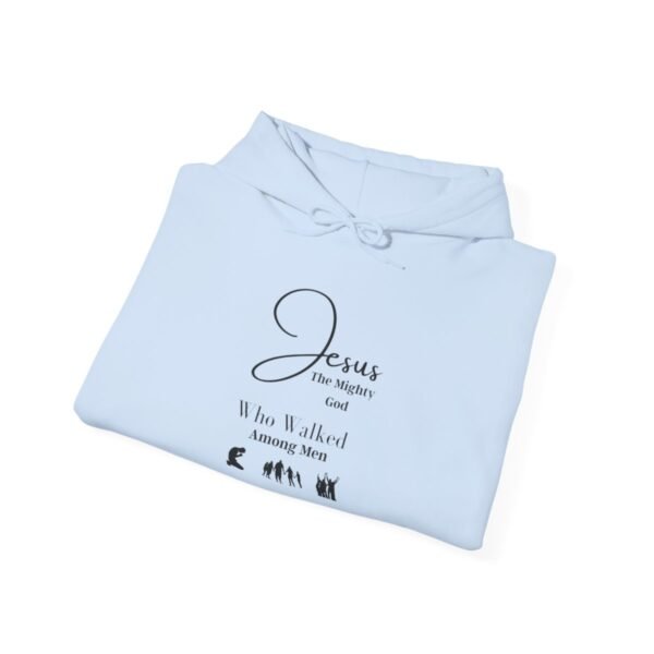 Jesus the mighty God Walked Among Men Hoodie - Image 43