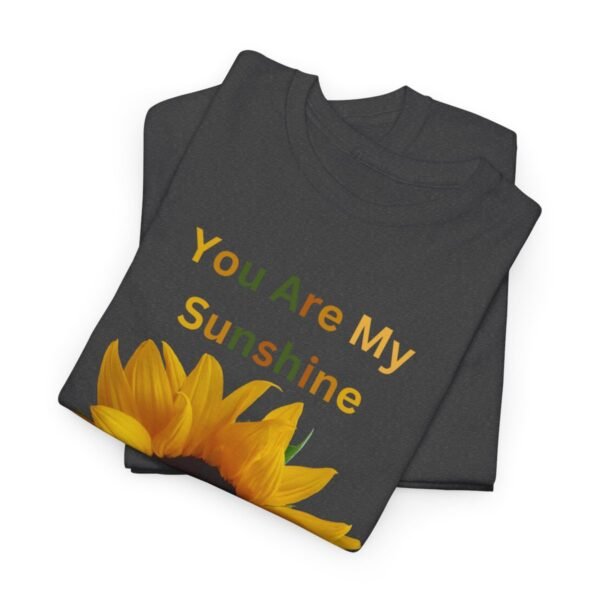 You Are My Sunshine T-shirt - Image 87