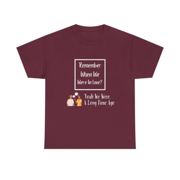 Remember  When We Were In Love T-shirt - Image 56