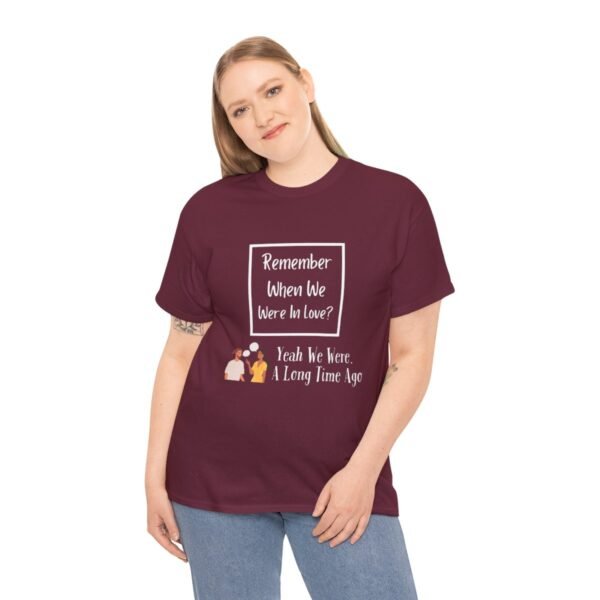 Remember  When We Were In Love T-shirt - Image 66