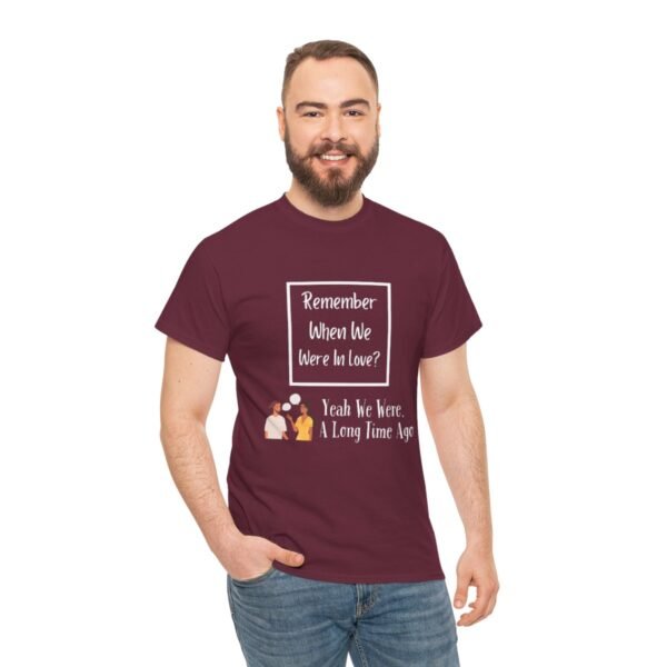 Remember  When We Were In Love T-shirt - Image 67