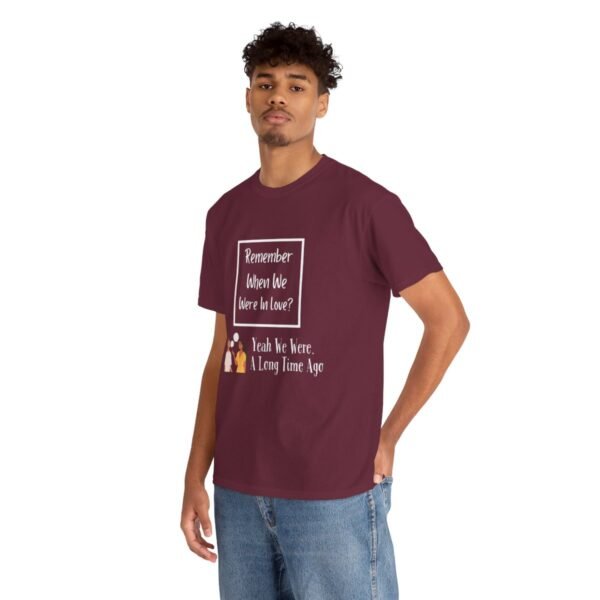 Remember  When We Were In Love T-shirt - Image 68