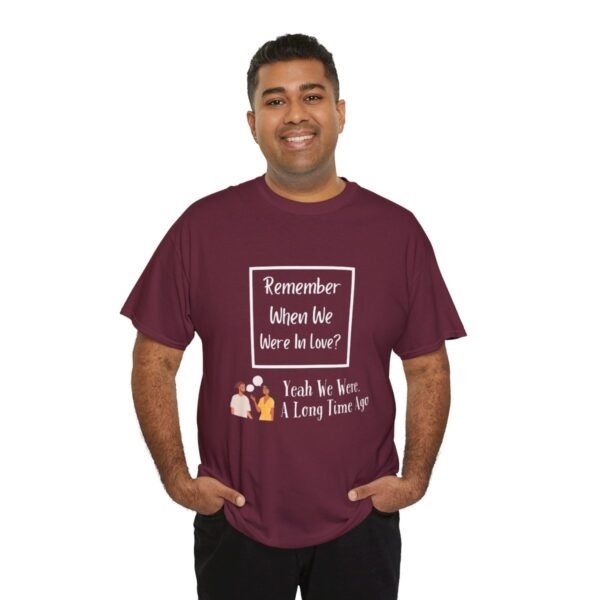 Remember  When We Were In Love T-shirt - Image 71