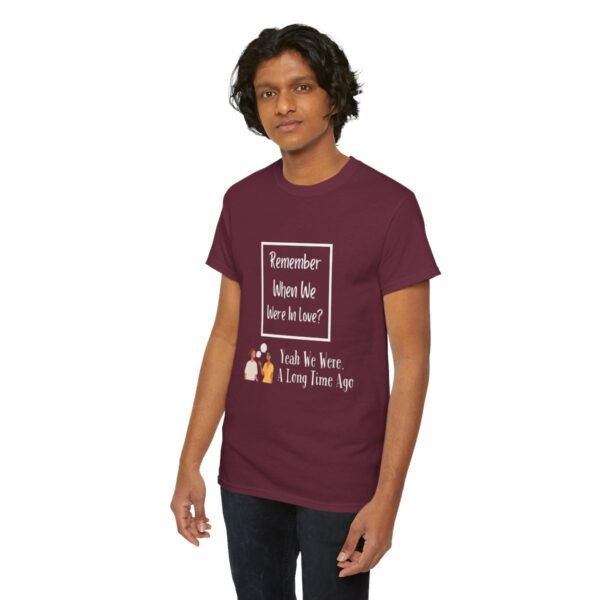 Remember  When We Were In Love T-shirt - Image 73