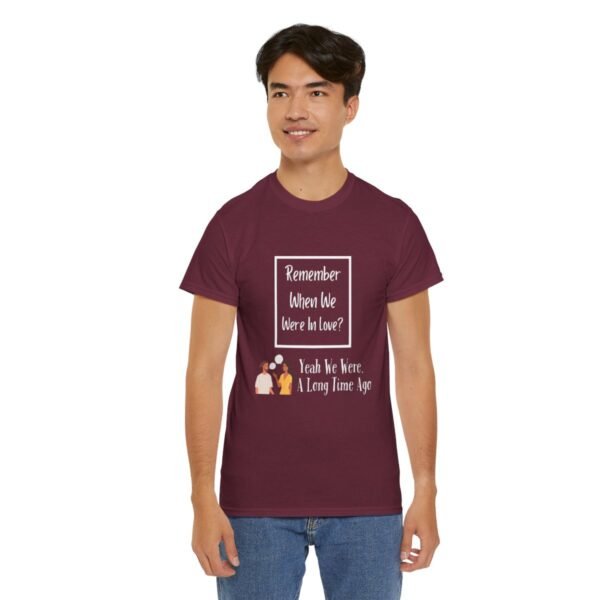 Remember  When We Were In Love T-shirt - Image 75