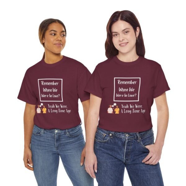 Remember  When We Were In Love T-shirt - Image 79