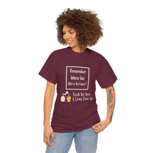 Remember  When We Were In Love T-shirt - Image 55