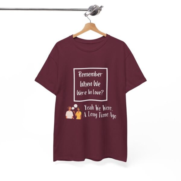 Remember  When We Were In Love T-shirt - Image 62