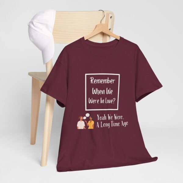 Remember  When We Were In Love T-shirt - Image 63