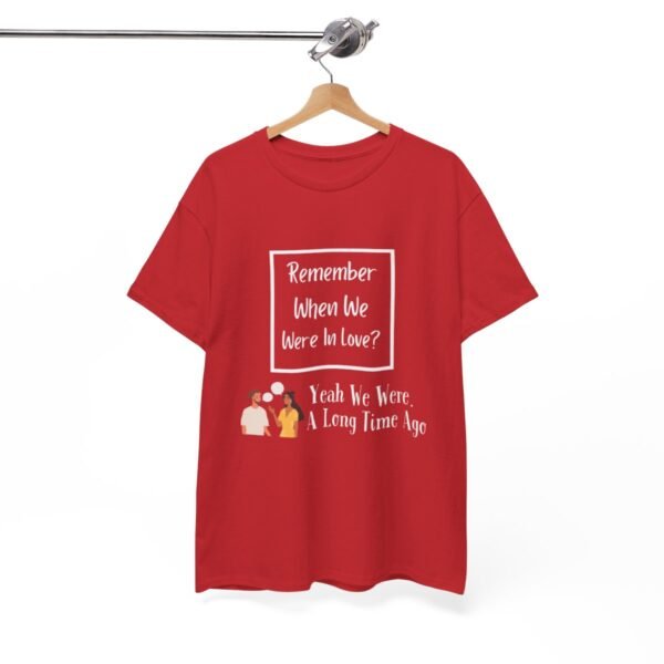 Remember  When We Were In Love T-shirt - Image 8