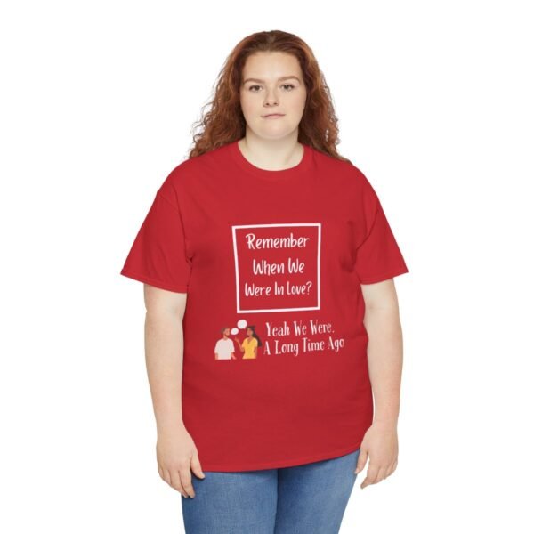 Remember  When We Were In Love T-shirt - Image 15