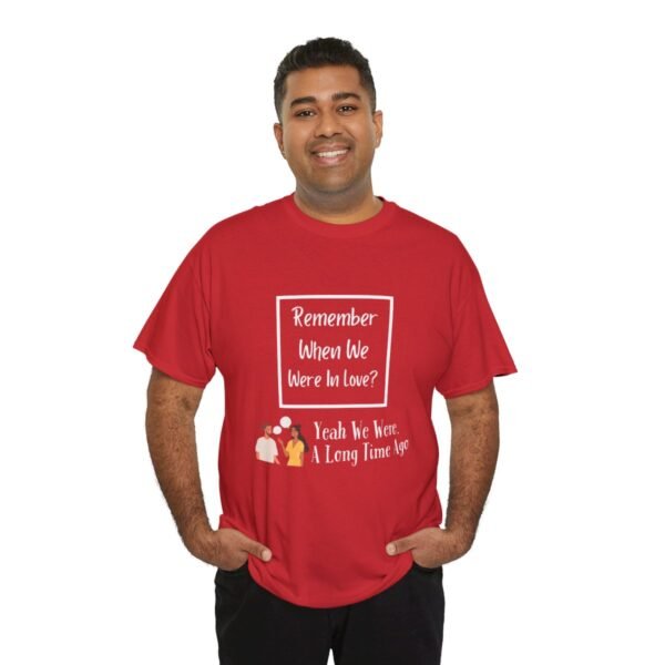 Remember  When We Were In Love T-shirt - Image 17
