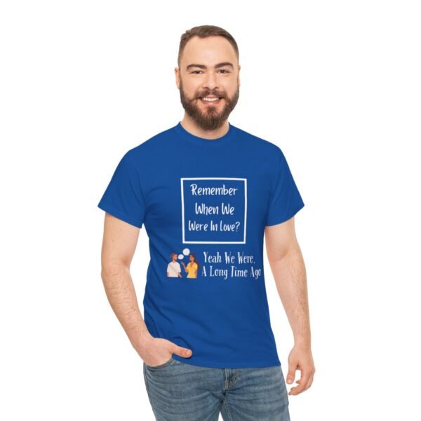 Remember  When We Were In Love T-shirt - Image 94