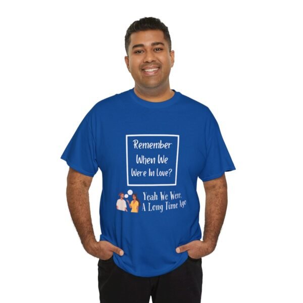 Remember  When We Were In Love T-shirt - Image 98