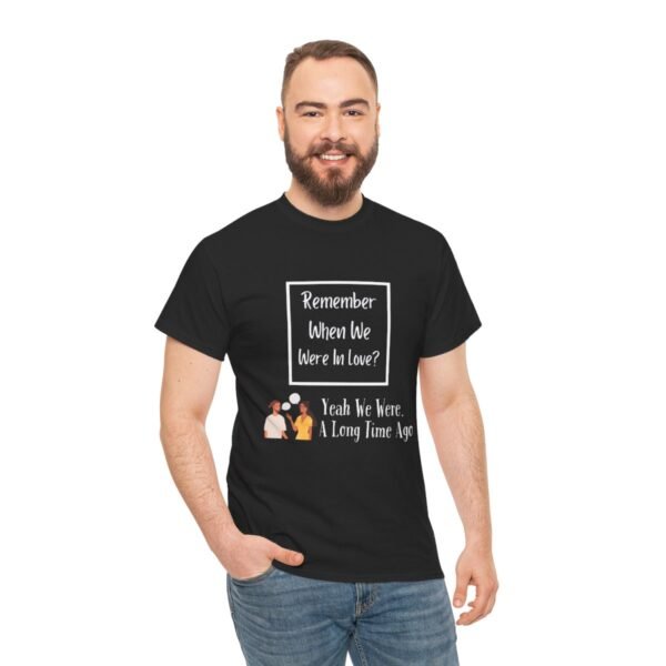 Remember  When We Were In Love T-shirt - Image 40