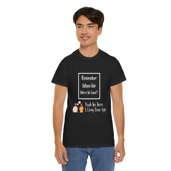 Remember  When We Were In Love T-shirt - Image 48
