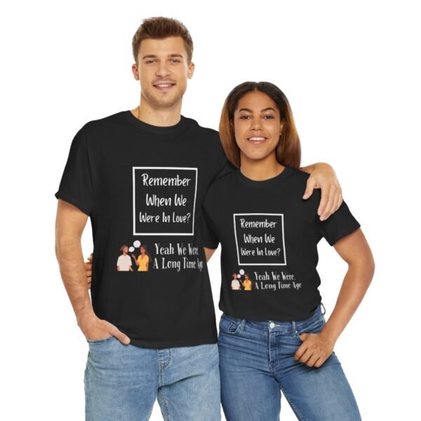 Remember  When We Were In Love T-shirt - Image 51