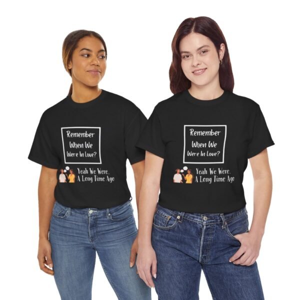 Remember  When We Were In Love T-shirt - Image 52