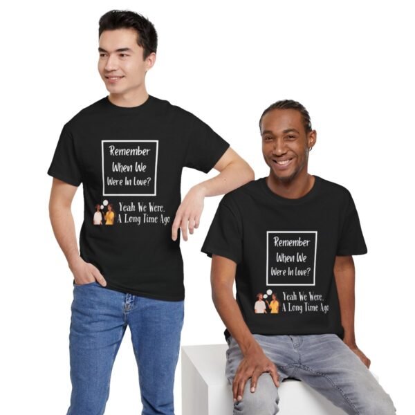 Remember  When We Were In Love T-shirt - Image 53