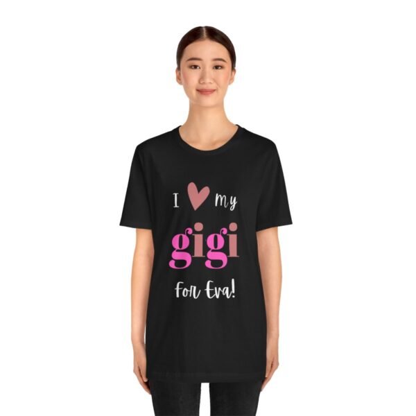 Love My Gigi For Eva Tshirt For Granma, MomMom, YaYa, Grand Mothers and Mimi's - Image 32