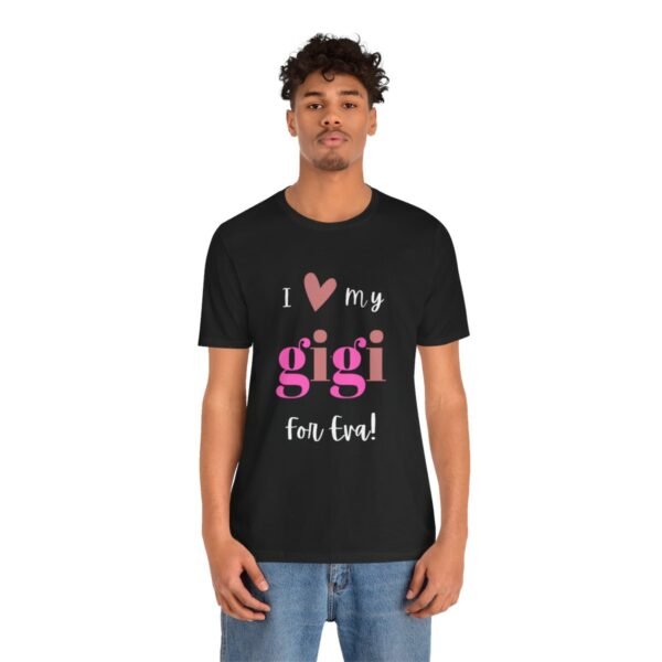 Love My Gigi For Eva Tshirt For Granma, MomMom, YaYa, Grand Mothers and Mimi's - Image 33