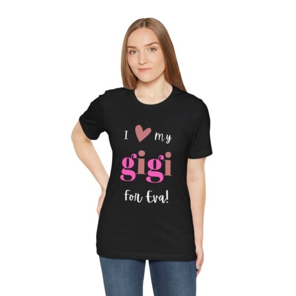 Love My Gigi For Eva Tshirt For Granma, MomMom, YaYa, Grand Mothers and Mimi's - Image 34
