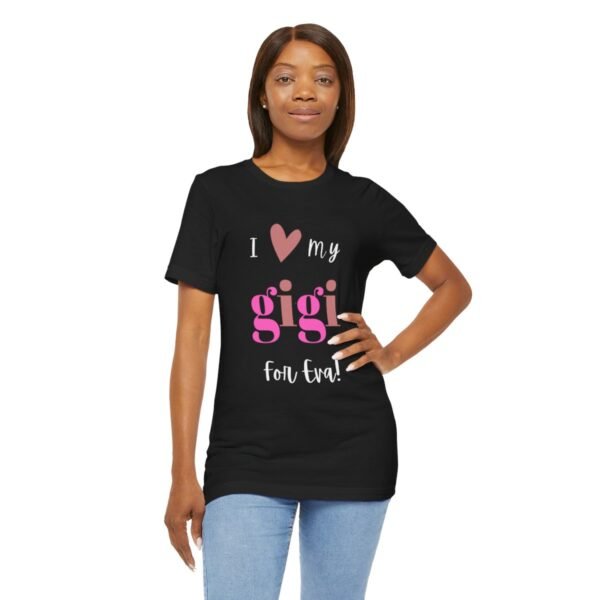 Love My Gigi For Eva Tshirt For Granma, MomMom, YaYa, Grand Mothers and Mimi's - Image 43