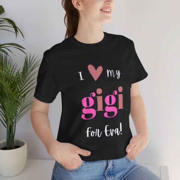 Love My Gigi For Eva Tshirt For Granma, MomMom, YaYa, Grand Mothers and Mimi's - Image 45