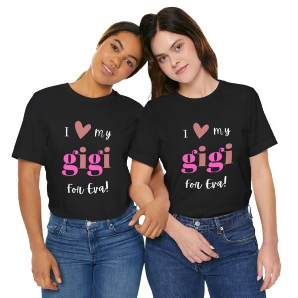 Love My Gigi For Eva Tshirt For Granma, MomMom, YaYa, Grand Mothers and Mimi's - Image 46