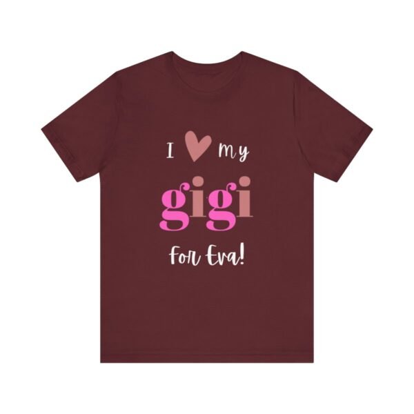 Love My Gigi For Eva Tshirt For Granma, MomMom, YaYa, Grand Mothers and Mimi's - Image 2