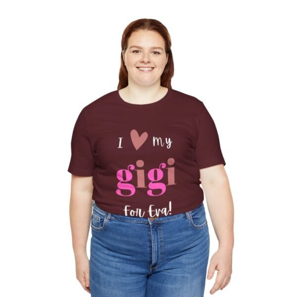 Love My Gigi For Eva Tshirt For Granma, MomMom, YaYa, Grand Mothers and Mimi's - Image 12