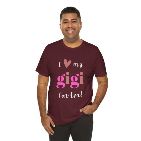 Love My Gigi For Eva Tshirt For Granma, MomMom, YaYa, Grand Mothers and Mimi's - Image 13