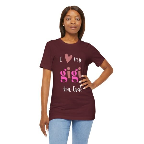 Love My Gigi For Eva Tshirt For Granma, MomMom, YaYa, Grand Mothers and Mimi's - Image 19