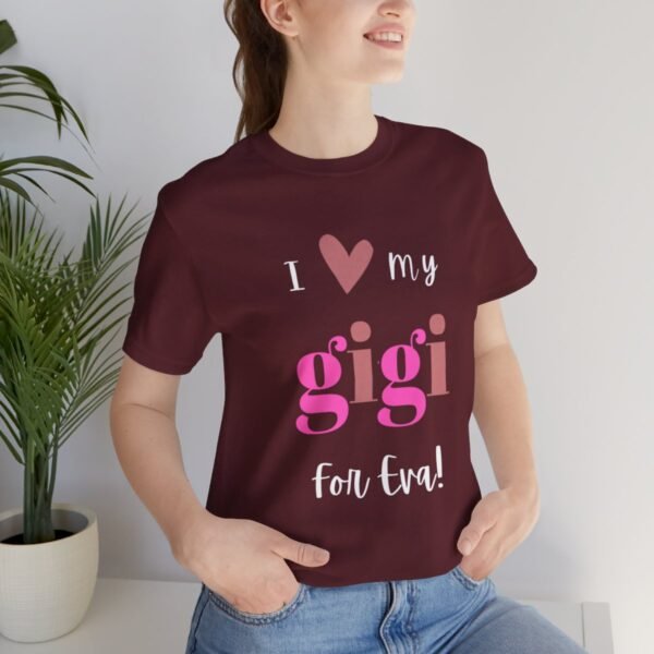 Love My Gigi For Eva Tshirt For Granma, MomMom, YaYa, Grand Mothers and Mimi's - Image 21