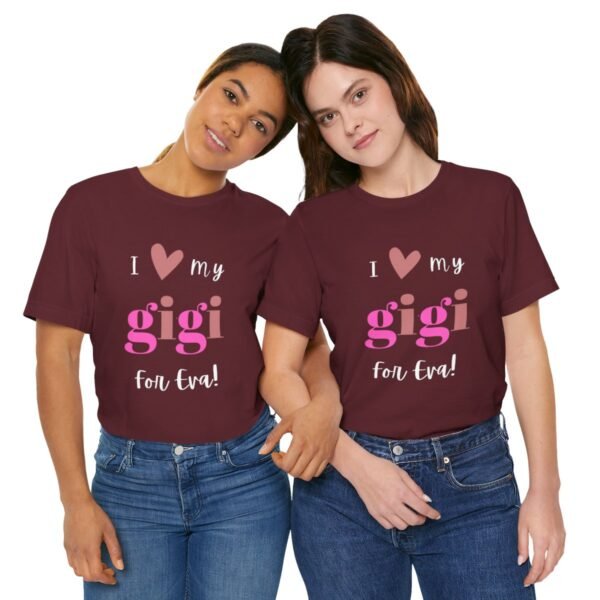 Love My Gigi For Eva Tshirt For Granma, MomMom, YaYa, Grand Mothers and Mimi's - Image 22