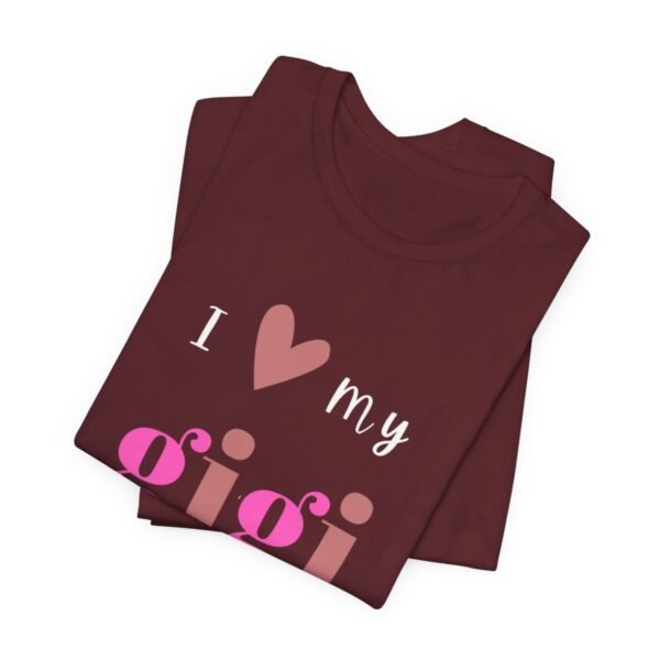 Love My Gigi For Eva Tshirt For Granma, MomMom, YaYa, Grand Mothers and Mimi's - Image 4