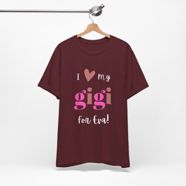 Love My Gigi For Eva Tshirt For Granma, MomMom, YaYa, Grand Mothers and Mimi's - Image 6