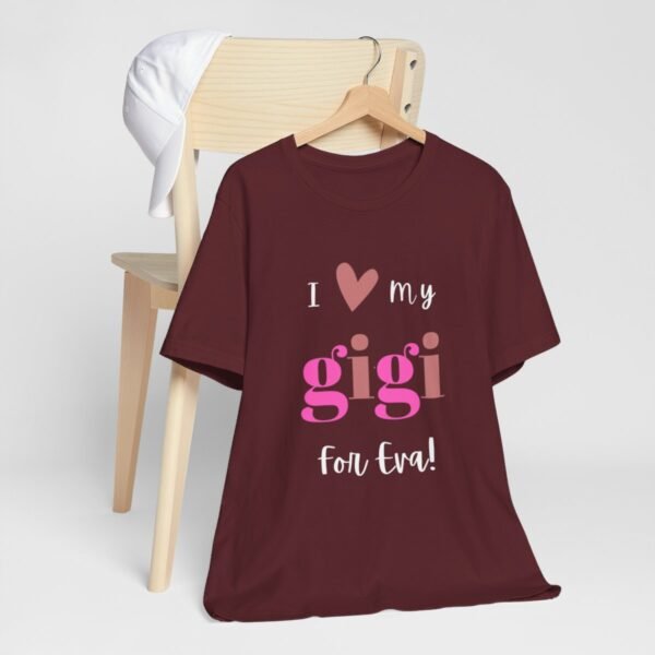 Love My Gigi For Eva Tshirt For Granma, MomMom, YaYa, Grand Mothers and Mimi's - Image 7