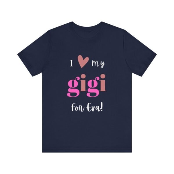 Love My Gigi For Eva Tshirt For Granma, MomMom, YaYa, Grand Mothers and Mimi's - Image 98