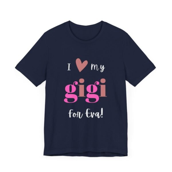 Love My Gigi For Eva Tshirt For Granma, MomMom, YaYa, Grand Mothers and Mimi's - Image 99