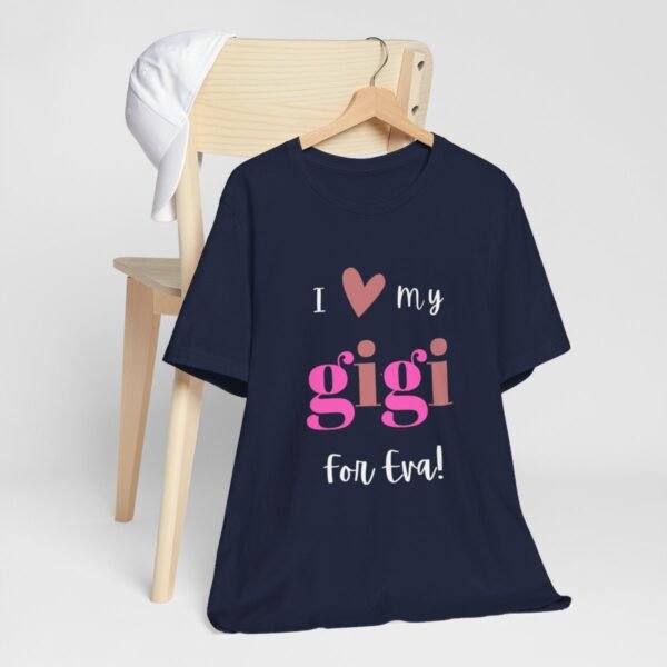 Love My Gigi For Eva Tshirt For Granma, MomMom, YaYa, Grand Mothers and Mimi's - Image 103