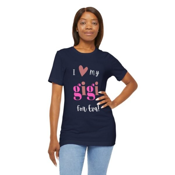 Love My Gigi For Eva Tshirt For Granma, MomMom, YaYa, Grand Mothers and Mimi's - Image 115