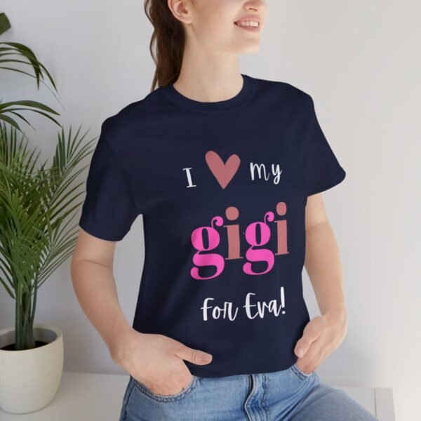 Love My Gigi For Eva Tshirt For Granma, MomMom, YaYa, Grand Mothers and Mimi's - Image 117