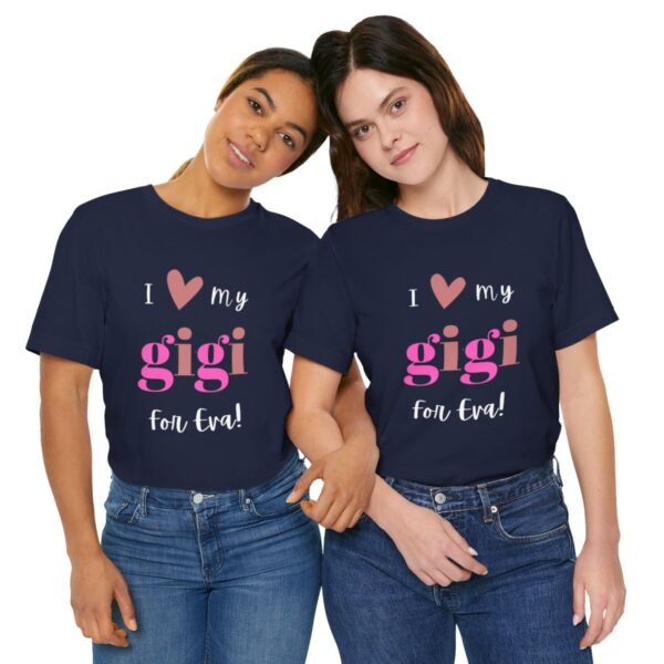 Love My Gigi For Eva Tshirt For Granma, MomMom, YaYa, Grand Mothers and Mimi's - Image 118