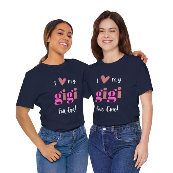 Love My Gigi For Eva Tshirt For Granma, MomMom, YaYa, Grand Mothers and Mimi's - Image 119
