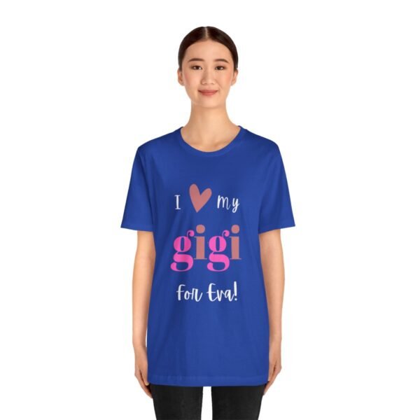 Love My Gigi For Eva Tshirt For Granma, MomMom, YaYa, Grand Mothers and Mimi's - Image 80
