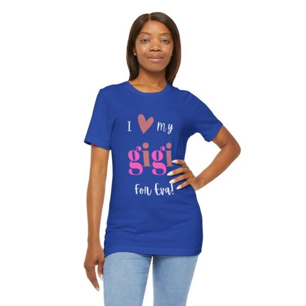 Love My Gigi For Eva Tshirt For Granma, MomMom, YaYa, Grand Mothers and Mimi's - Image 91