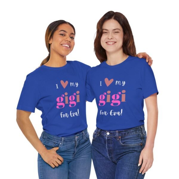 Love My Gigi For Eva Tshirt For Granma, MomMom, YaYa, Grand Mothers and Mimi's - Image 95